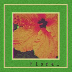 [ F l o r a ]