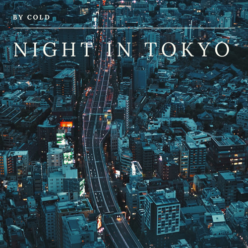LOFI BEATS | Night in tokyo | Beats by Cold_da_beats