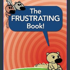 {ebook} 📖 The FRUSTRATING Book! (Unlimited Squirrels) Ebook READ ONLINE