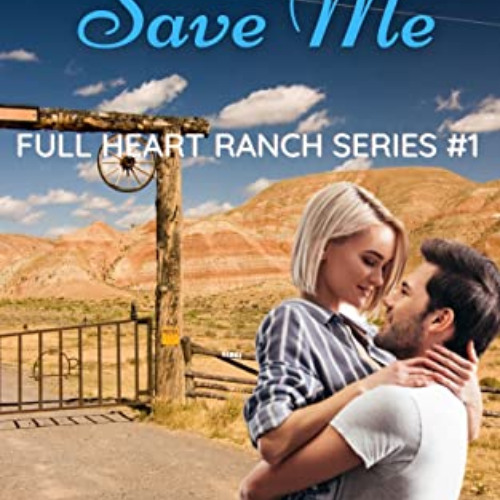 [GET] PDF 📨 Find Me, Save Me: Full Heart Ranch Series #1 by  Barbara Gee [PDF EBOOK