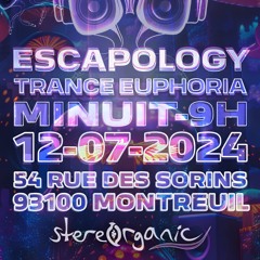 ESCAPOLOGY - Trance Euphoria (12/07/2024 - Montreuil 93)