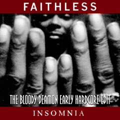 Faithless - Insomnia (The Bloody Deamon Early Hardcore Remix)