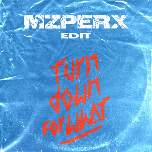 Stream Turn Down For What (Mzperx Hard Psy Edit)[FREE DOWNLOAD] By.