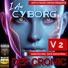 Def Cronic @ DCP & FAKOM UNITED  I AM CYBORG - 160 bpm - Rave Version 2