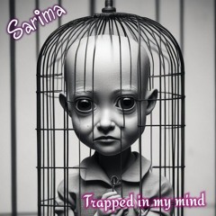 Trapped in my mind