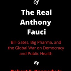 Read Summary Of The Real Anthony Fauci By Robert F. Kennedy Jr.: Bill Gates,