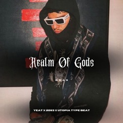 "Realm Of Gods" (Yeat x 2093 x Utopia Type Beat)