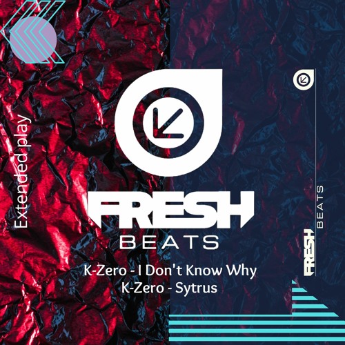 K - Zero - I Don't Know Why(FRESH BEATS)