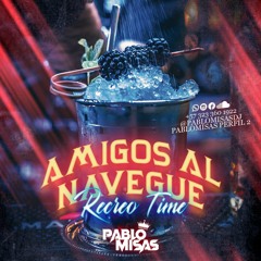 AMIGOS AL NAVEGUE (RECREO TIME) PABLO MISAS IN LIVE