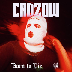 CADZOW - BORN TO DIE (FREE DL)