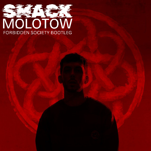 Smack - Molotow (Forbidden Society Bootleg)