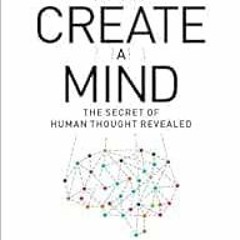 [Access] EPUB KINDLE PDF EBOOK How to Create a Mind: The Secret of Human Thought Revealed by Ray Kur