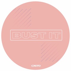 CASTO - Bust It
