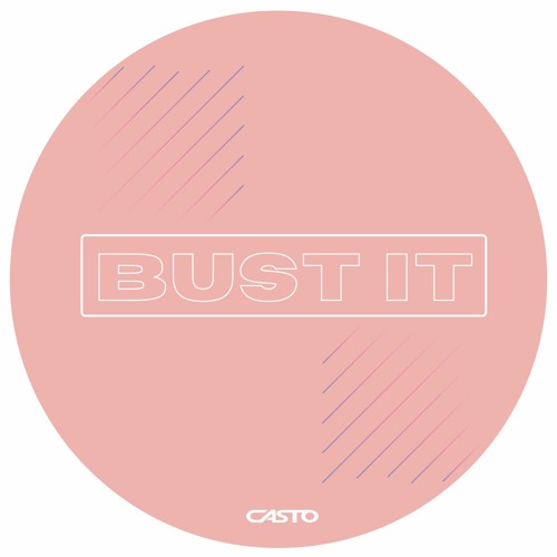 CASTO - Bust It