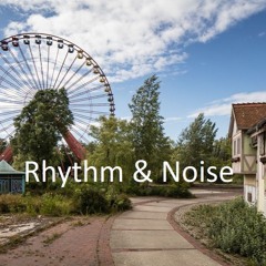 Rhythm & Noise  ----------------    SamplerRemix