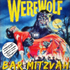 WEREWOLF BAR MITZVAH (FEAT. GUY!?, MVØ & RØSÉ)[prod. livewire]