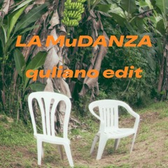 LA MuDANZA (Quliano Edit)
