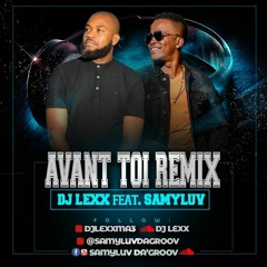 Avant Toi Remix DJ Lexx feat. SamyLuv
