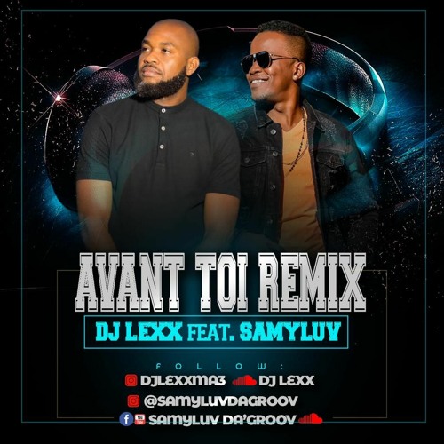Avant Toi Remix DJ Lexx feat. SamyLuv