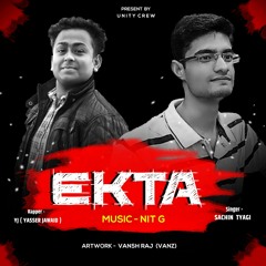 Ekta (OFFICIAL AUDIO) - Sachin Tyagi Ft. YJ. (Hindu Muslim Song)  PROD. BY NIT G    RAP SONG 2018