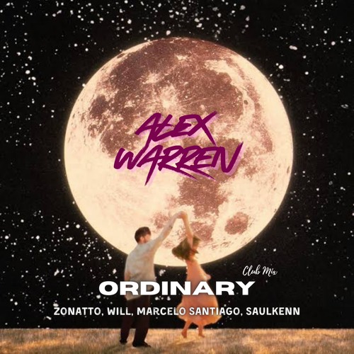 Alex Warren - Ordinary (Zonatto, Marcelo Santiago, Saulkenn, Will Club Mix)