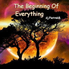 The Beginning Of Everything
