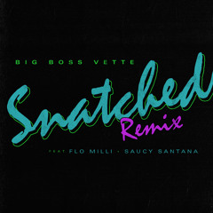 Snatched (Remix) [feat. Flo Milli & Saucy Santana]