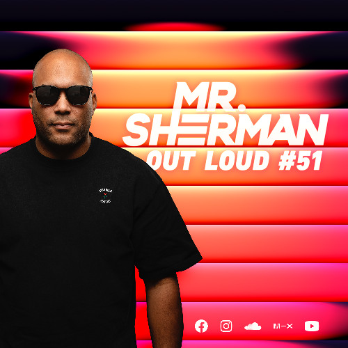 Stream MR. SHERMAN OUT LOUD #51 by Mr. Sherman | Listen online for free ...