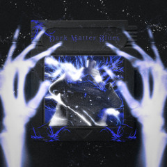 DARK MATTER BLUES