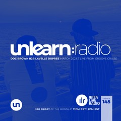 Doc Brown B2B Lavelle Dupree // Unlearn:Radio #145 (Live From Groove Cruise Miami)