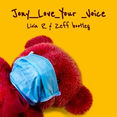 Love Your Voice (Livin R & Zeff Bootleg) [PREVIEW]