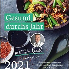 READ eBooks Gesund durchs Jahr mit Dr. Riedl Wochenkalender 2021 – Gesundheitsprogramm mit Ernähru