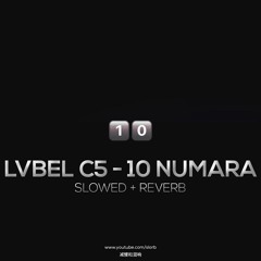 LVBEL C5 - 10 Numara (slowed+reverb)