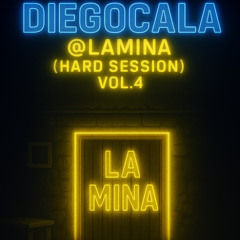 DiegoCala @ LaMina (HARD SESSIONS) Vol 4