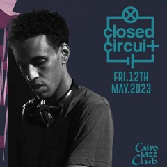 Live @ Cairo Jazz Club - Closed Circuit 12.05.23