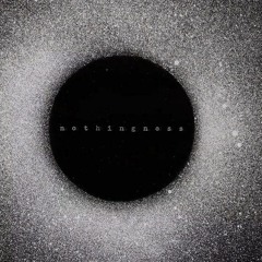 NOTHINGNESS