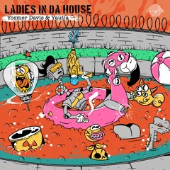 Yautja & Yosmer Davis - Ladies In Da House (Original MIx)