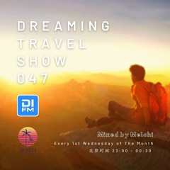 Melchi@DI.FM - Dreaming Travel Show 047