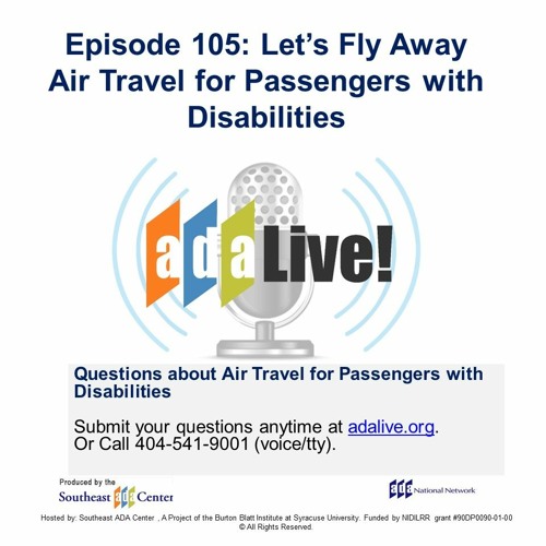 Episode 105: Let’s Fly Away - Air Travel for Passengers with Disabilities