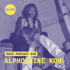 DAVE Podcast #40 - Alphonsine Koh
