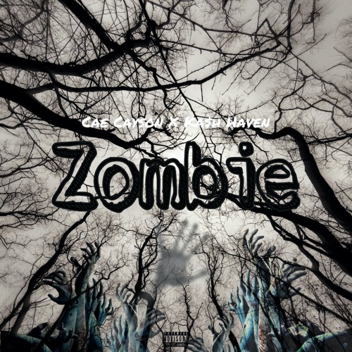 Zombie - Cae Cayson x Ka$h Haven