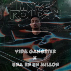 Vida Gangster x Una En Un Millón (Myke Roldan Mashup 95Bpm)