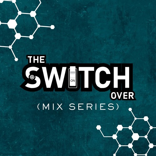 DJ ELEMENTZ - THE SWITCH OVER MIX SERIES