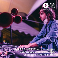 La Raffinerie - Malouane (Mars 2021)