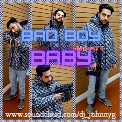 DJ JOHNNY G - BAD BOY BABY