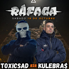 RafagaNew - ToxicSad B2B Kulebra$