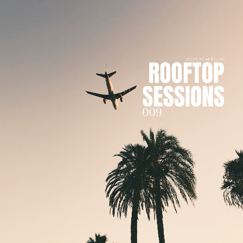 Rooftop Sessions 009 - by Jochem Hamerling