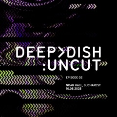 Deep Dish:Uncut - Episode 2 - Live from Noar Hall, Bucharest