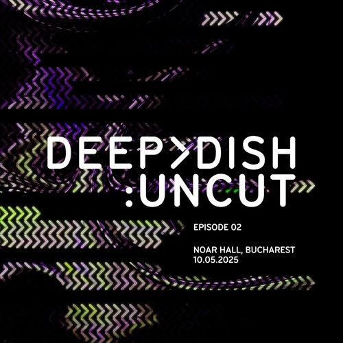 Deep Dish:Uncut - Episode 2 - Live from Noar Hall, Bucharest