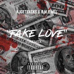 Fake Love Ft B.M.E MEL